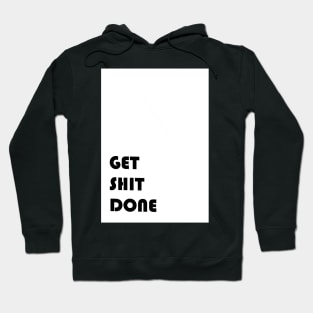 Get Shit Done Hoodie